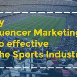 Why Influencer Marketing is so effective in the sports industry?