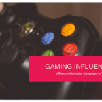 Gaming Influencers and Campaigns in Turkey