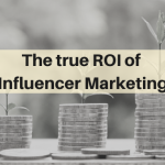 The True ROI of Influencer Marketing