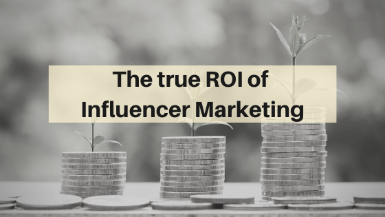 The True ROI of Influencer Marketing